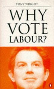 Cover of: Why Vote Labour? by Tony Wright