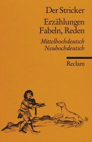 Cover of: Der Stricker. Erzählungen, Fabeln, Reden. Mittelhochdeutsch / Neuhochdeutsch. by Otfried Ehrismann