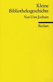 Cover of: Kleine Bibliotheksgeschichte. ( Reclam Wissen).