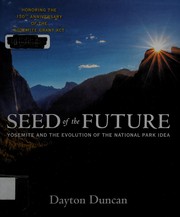 Cover of: Seed of the future: Yosemite and the evolution of the national park idea