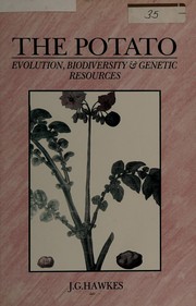 Cover of: The potato: evolution, biodiversity and genetic resources