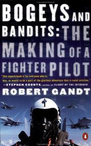 Cover of: Bogeys and Bandits: The Making of a Fighter Pilot
