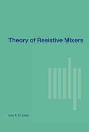 Cover of: Theory of resistive mixers by Adel A. M. Saleh