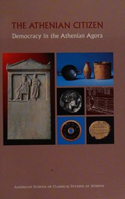 Cover of: The Athenian citizen: democracy in the Athenian Agora