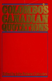 Colombo's Canadian quotations by John Robert Colombo