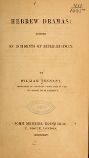 Cover of: Hebrew dramas by William Tennant