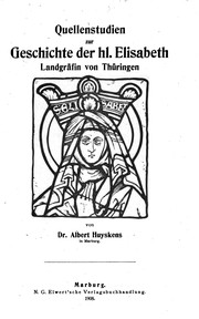 Cover of: Quellenstudien zur Geschichte der hl. Elizabeth: Landgräfin von Thüringen by Albert Huyskens