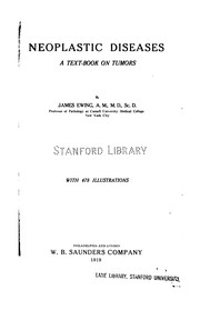 Cover of: Neoplastic diseases: a treatise on tumors by James Ewing
