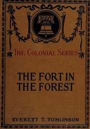 Cover of: The fort in the forest: a story of the fall of Fort William Henry in 1757
