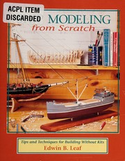 Ship modeling from scratch by Edwin B. Leaf