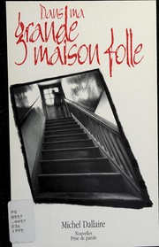 Cover of: Dans ma grande maison folle by Michel Dallaire