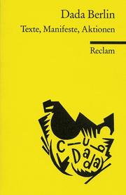 Cover of: Dada Berlin by in Zusammenarbeit mit Hanne Bergius hrsg. von Karl Riha.