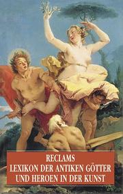 Cover of: Reclams Lexikon der antiken Götter und Heroen in der Kunst.