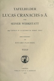 Cover of: Tafelbilder Lucas Cranachs d.Ä. und seiner Werkstatt.: Hrsg. von Eduard Flechsig.