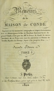 Cover of: Mémoires de la maison de Condé imprimés sur les manuscrits autographes et d'après l'autorisation de s. a. s. monseigneur le duc de Bourbon.