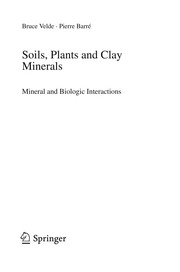 Cover of: Soils, plants and clay minerals by B. Velde