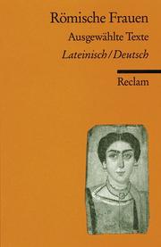 Cover of: Römische Frauen. Ausgewählte Texte.