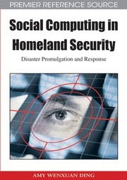 Cover of: Social computing in homeland security: disaster promulgation and response