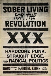 Cover of: Sober living for the revolution: hardcore punk, straight edge, and radical politics
