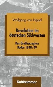 Cover of: Revolution im deutschen Südwesten: das Grossherzogtum Baden 1848/49