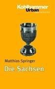 Cover of: Die Sachsen by Matthias Springer