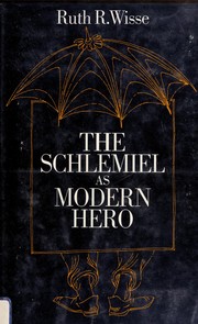 Cover of: The schlemiel as modern hero by Ruth R. Wisse