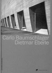 Cover of: Carlo Baumschlager. Dietmar Eberle: Mit einem Essay von/With an Essay by Dietmar Steiner (Portraits österreichischer Architekten. Portraits of Austrian Architects)