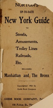 Cover of: Norton's up-to-date New York guide to streets, amusements, trolley lines, railroads, etc: including Manhattan and the Bronx
