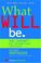 Cover of: What Will Be. Die Zukunft des Informationszeitalters (Computerkultur Bd. 12)