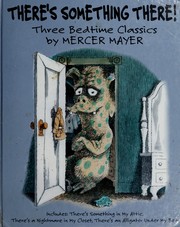 Cover of: There's Something There! Three Bedtime Classics