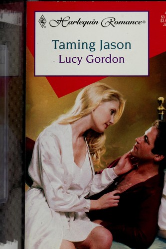 Taming Jason (Romance Series Number 459) by Lucy Gordon