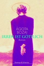 Irren ist göttlich by Agota Bozai