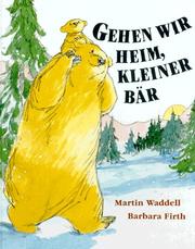 Cover of: Gehen wir heim, kleiner Bär. by Martin Waddell, Barbara Firth