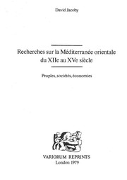 Cover of: Recherches sur la Méditerranée orientale du XIIe au XVe siècle by David Jacoby