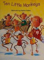 Cover of: Ten Little Monkeys by Stephen Holmes