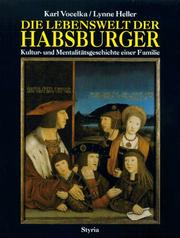 Cover of: Die Lebenswelt der Habsburger: Kultur- und Mentalitätsgeschichte einer Familie