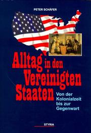Cover of: Alltag in den Vereinigten Staaten. Von der Kolonialzeit bis zur Gegenwart.