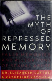 Cover of: The myth of repressed memory by Elizabeth F. Loftus