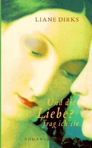 Cover of: Und die Liebe? frag ich sie: die ungeschriebene Geschichte der Krystyna Zywulska : Roman