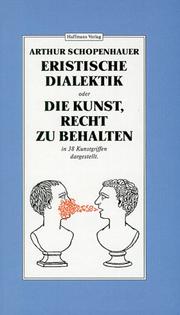 Cover of: Eristische Dialektik, oder, Die Kunst, Recht zu behalten by Arthur Schopenhauer