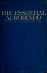 Cover of: The essential Aurobindo. by Aurobindo Ghose