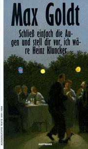 Cover of: Schliess einfach die Augen und stell dir vor, ich wäre Heinz Kluncker: ausgesuchte Texte, 1991-1994