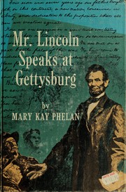 Cover of: Mr. Lincoln speaks at Gettysburg. by Mary Kay Phelan