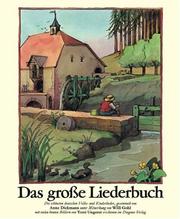 Cover of: Das große Liederbuch. Sonderausgabe. by Willi. Gohl, Anne Diekmann, Tomi Ungerer