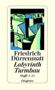 Cover of: Labyrinth. Turmbau. Stoffe I - IX. by Friedrich Dürrenmatt