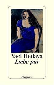 Cover of: Liebe pur. by Yael Hedaya, Ruth Melcer