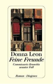 Cover of: Feine Freunde. Commissario Brunettis neunter Fall. by Donna Leon