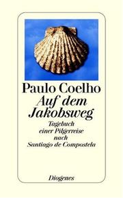 Cover of: Auf dem Jakobsweg. Tagebuch einer Pilgerreise nach Santiago de Compostela.