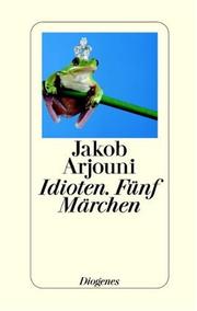 Cover of: Idioten. Fünf Märchen.