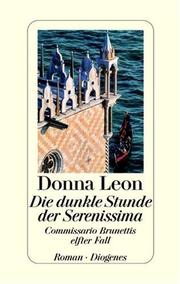 Cover of: Die dunkle Stunde der Serenissima. Commissario Brunettis elfter Fall.